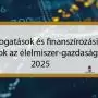 Támogatások és finanszírozási folyamatok az élelmiszer-gazdaságban